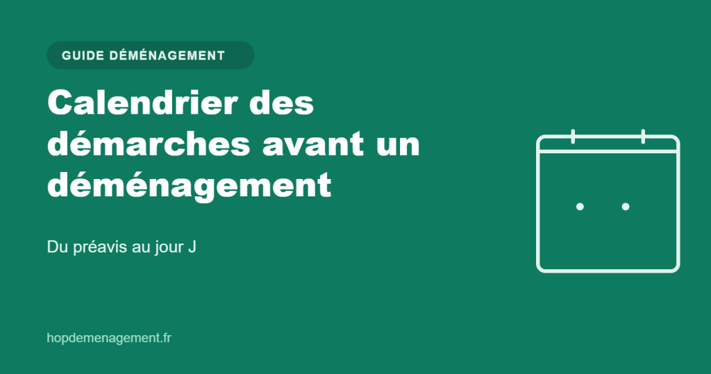 Calendrier des démarches avant un déménagement — guide