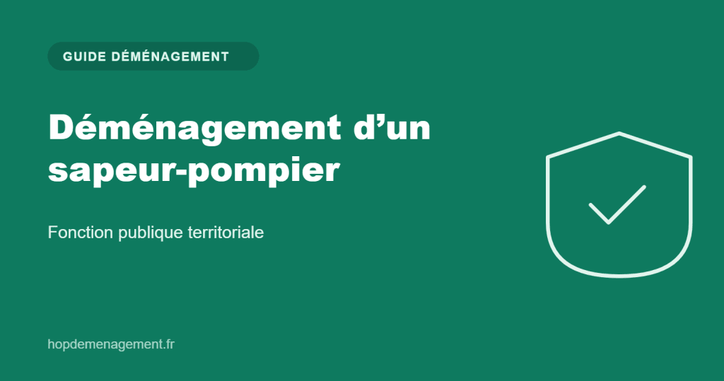 Déménagement d’un sapeur-pompier — guide