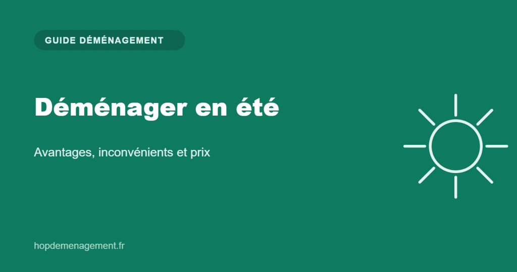 Déménager en été — guide Hop Déménagement