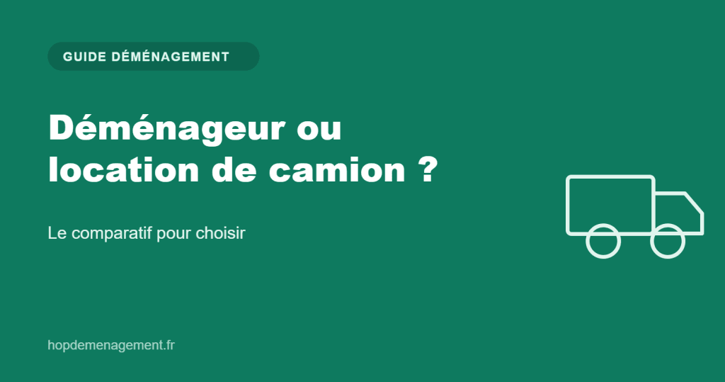 Déménageur ou location de camion — guide