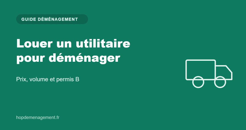 Louer un utilitaire pour déménager — guide