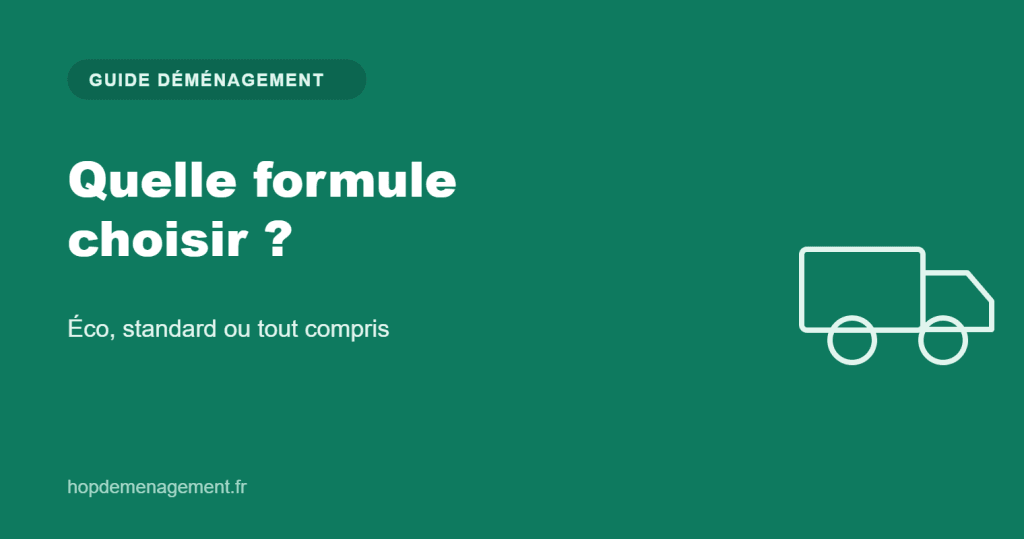 Quelle formule de déménagement choisir — guide